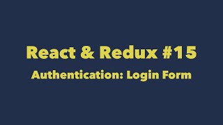 React & Redux #15. Authentication: Login Form