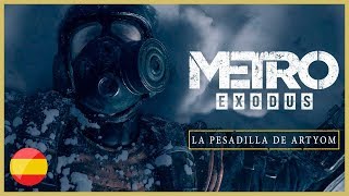Metro Exodus - La Pesadilla de Artyom [Español]
