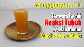 BARU TERUNGKAP!!! DAMPAK MINUM AIR KUNYIT CAMPUR KAYU MANIS TERNYATA SEPERTI INI
