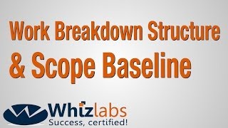 Work Breakdown Structure & Scope Baseline | PMP Certification