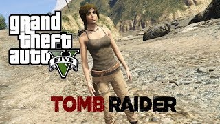 GTA V Mod [TOMB RAIDER (LARA CROFT)] Mod Gameplay