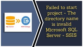 Failed to start project The directory name is invalid - Microsoft SQL Server - SSIS | Techie VISH