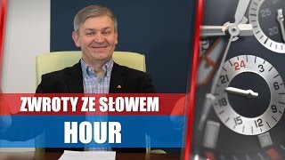 Użyteczne zwroty po angielsku ze słowem "hour" - godzina