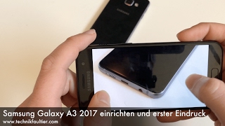 Samsung Galaxy A3 2017 einrichten und erster Eindruck