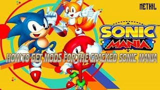 How to get mods for the Cracked Sonic Mania (OUTDATED)
