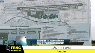 FBNC - Báo cáo thiết kế sân bay Quảng Ninh nhầm số liệu với sân bay Phan Thiết