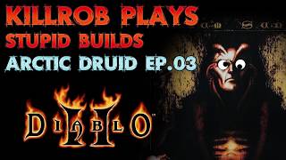 Diablo 2 Stupid Builds: Arctic Druid Ep.03