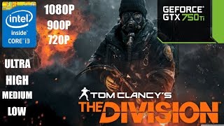Tom Clancy's The Division | GTX 750 Ti | i3 6100 | ULTRA-HIGH-MED-LOW | 1080P 900P 720P