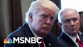 President Trump On Sessions: “I Wish I Did” Choose Another Attorney General | Velshi & Ruhle | MSNBC