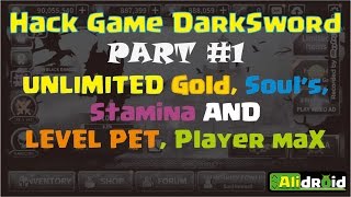 Cara hack game Dark Sword #Part1 - Unlimited Gold, Souls,Stamina and Max level PET, Player