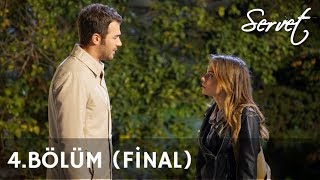 Servet 4. Bölüm (Final)