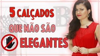 Estes calçados não são elegantes - Moda 2020 I Blog da Le
