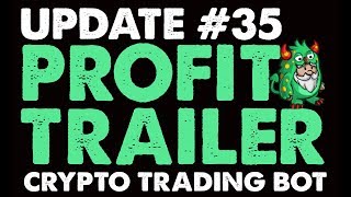 Profit Trailer : Update #35 | Bitcoin Trading Bot | Bitrrex Binance & Poloniex Cryptocurrency Bot