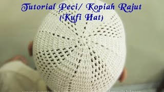 Crochet || Tutorial Peci/ Kopiah Rajut Dengan Motif - Kufi Hat