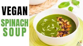 Quick Vegan Cream of Spinach Soup | My Pure Plants - plant-based and gluten-free recipes