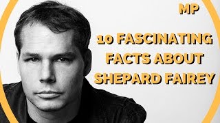 10 Fascinating Facts About Shepard Fairey