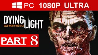 Dying Light Gameplay Walkthrough Part 8 [1080p HD MAX Settings] - No Commentary
