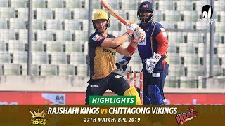Chittagong Vikings vs Rajshahi Kings Highlights || 27th Match || Edition 6 || BPL 2019