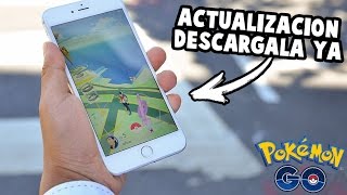 ACTUALIZACION DE POKEMON GO INCREIBLE!! 0.53.1 | LINK DE DESCARGA