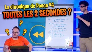 TOUTES LES 2 SECONDES ??? LA CHRONIQUE DE PONCE #4 sur LESTREAM