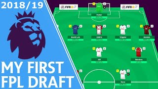 My First #FPL 18/19 Draft! | Fantasy Premier League