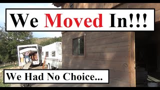 #352 - WE MOVED IN!!! (We Had No Other Choice)