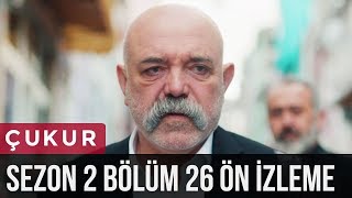 Çukur 2.Sezon 26.Bölüm Ön İzleme - Çukur Evimiz İdris Babamız