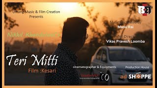 Teri Mitti - Kesari | Unplugged Cover | nikhil khandelwal | B Praak | Tribute to Indian Soldiers