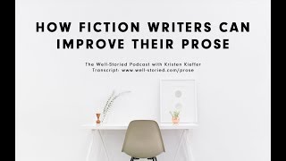 How Fiction Writers Can Improve The Quality Of Their Prose