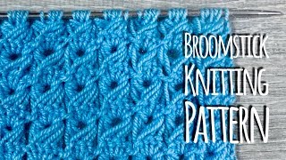 Красивейший УЗОР - БРУМСТИК СПИЦАМИ / МАСТЕР-КЛАСС / BROOMSTICK KNITTING PATTERN