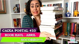Caixa Postal #33 - Book Haul de Abril| Thaisa Lima