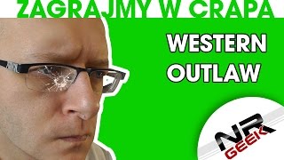 Zagrajmy w crapa #01 - Western Outlaw  (Let's play a crap - english subtitles)