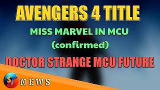 ST_NEWS #05 - Avengers 4 Title, Doctor Strange MCU Future, Captain Marvel Movie Update ETC.