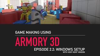 Armory3D ep2.2: Windows Setup