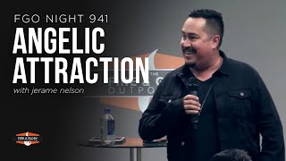 ANGELIC ATTRACTION | Jerame Nelson | FGO Night 941