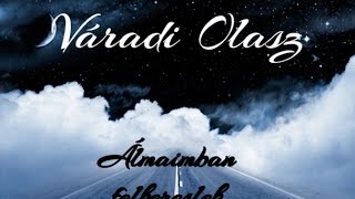 Váradi Olasz - Álmaimban felkereslek