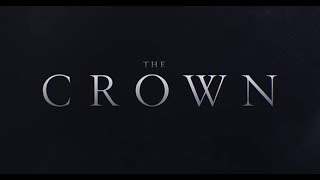 Корона | The Crown - Вступительная заставка / 2016