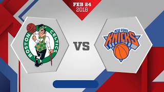 Boston Celtics vs New York Knicks: February 24, 2018
