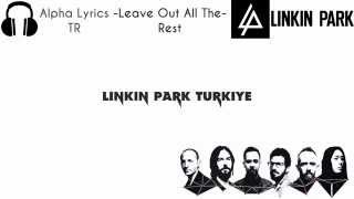 Linkin Park - Leave Out All The Rest [Türkçe Çeviri]