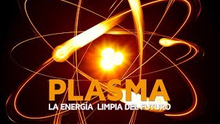 El plasma, la energía limpia del futuro ⚡️