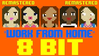 Work From Home (8 Bit Remix Cover Version) [Tribute to Fifth Harmony] - 8 Bit Universe