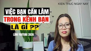Những Việc Cần Làm Để Kênh Bạn Phát Triển l Channel Review l  kien thuc ngay nay