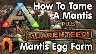 ARK: Mantis Egg Farm & How To Tame Mantis