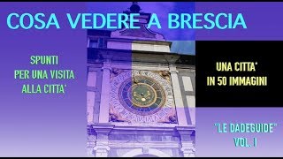 COSA VEDERE A BRESCIA - Una città in 50 fotografie