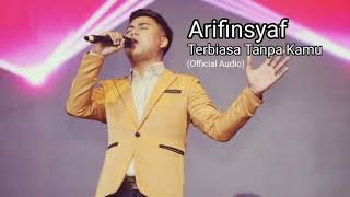 Arifinsyaf - Terbiasa Tanpa Kamu (Official Audio)