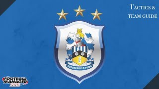 FM 18 Huddersfield Tactics And Team Guide Football Manager 2018