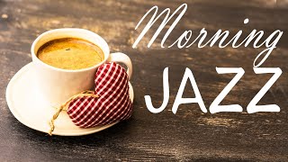 Awakening Morning JAZZ - Relaxing Coffee JAZZ Music for Breakfast & Wake Up