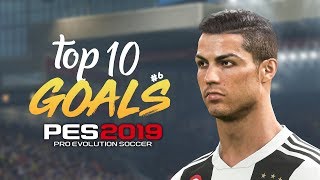 PES 2019 - TOP 10 GOALS #6 | HD