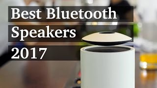 Top 5 Best Bluetooth Speakers Today (2017)
