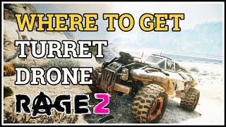 Where to get Turret Drone Rage 2